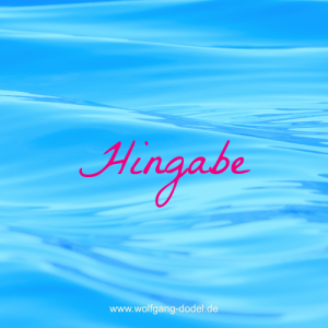 Hingabe, Leichtigkeit