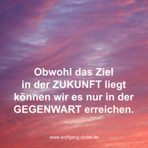 Ziel, Gegenwart, Leichtigkeit, Erfolg