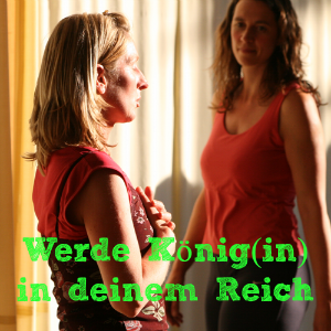 werde König-in in deinem Reich
